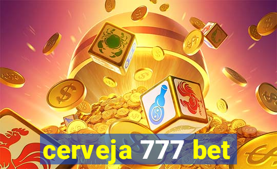 cerveja 777 bet